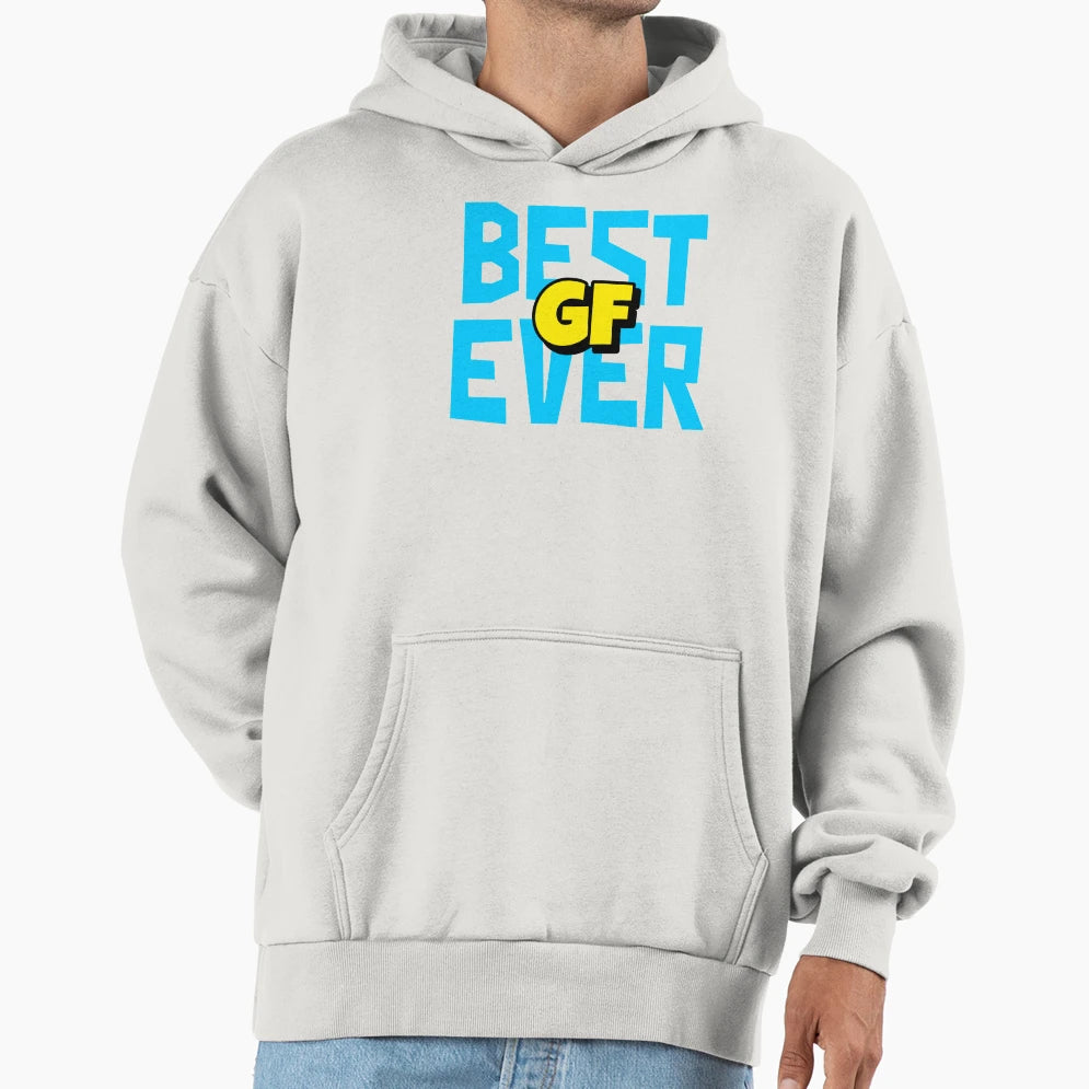 Best Girlfriend Ever Hoodie - Unique Graphic for Adults - T-Shirt, Sweatshirt, Hoodie