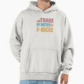 Will Trade My Brother V Bucks Funny Video Hoodie - Unique Graphic Unisex - T-Shirt, Sweatshirt, Hoodie