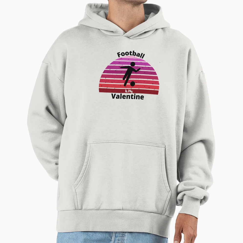 Football Is My Valentine Funny Hoodie - Casual Everyday Wear for Adults - T-Shirt, Sweatshirt, Hoodie