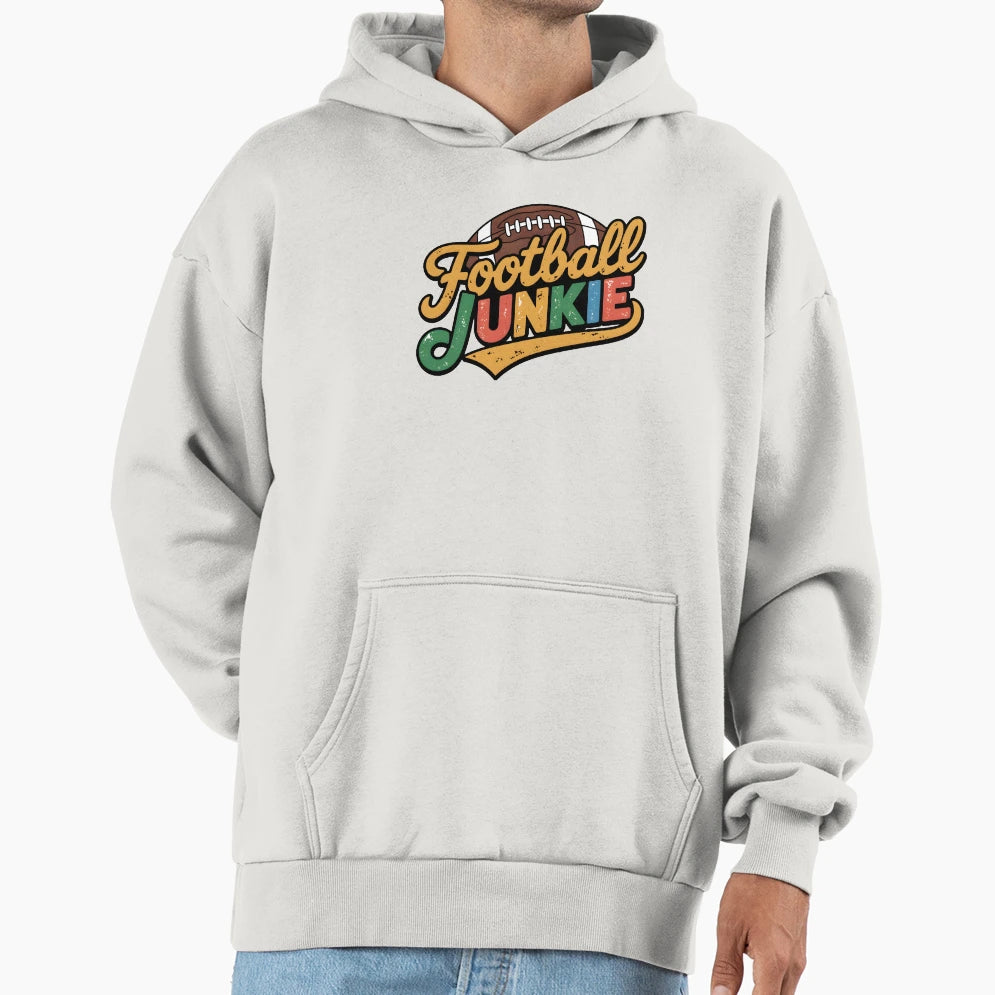 Football Junkie Hoodie - Fun Novelty Design Men Women - T-Shirt, Sweatshirt, Hoodie