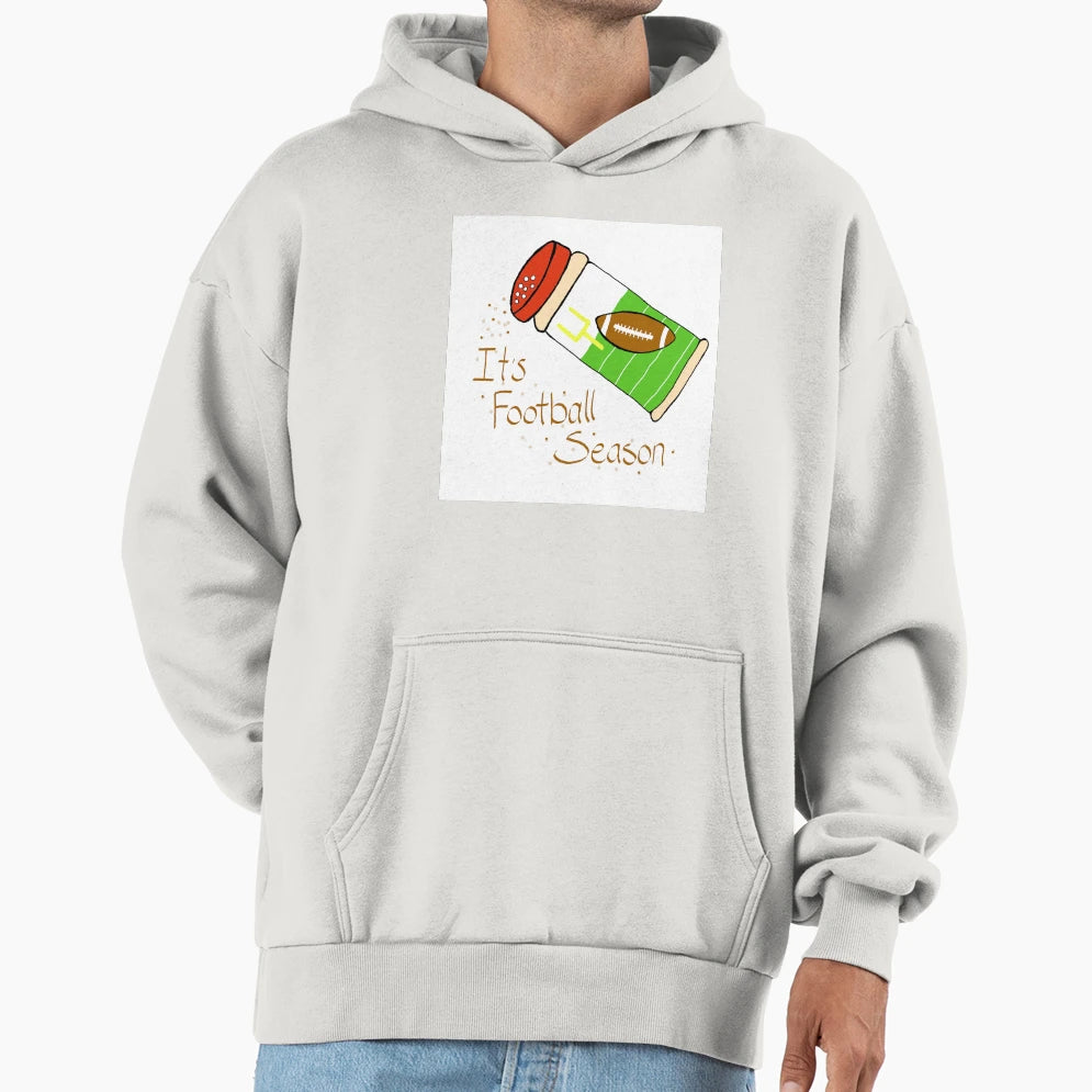 Its Football Season Hoodie - Fun Novelty Design for Adults - T-Shirt, Sweatshirt, Hoodie