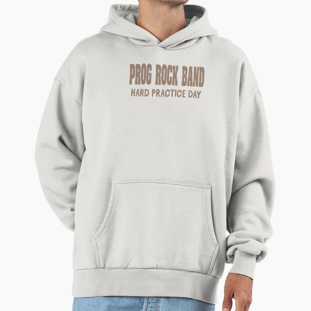 Prog Rock Band Hard Practice Day Hoodie - Custom Art Print for Adults - T-Shirt, Sweatshirt, Hoodie
