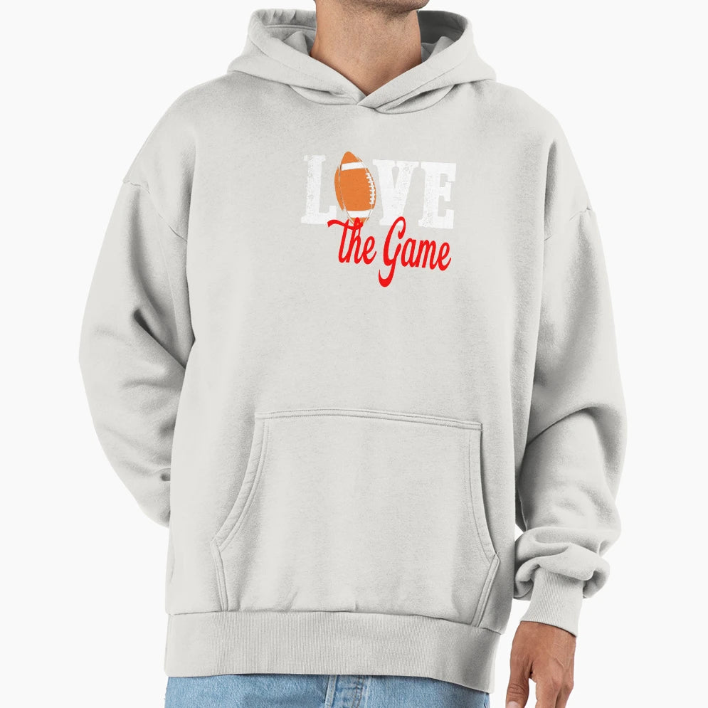 Football Spruch Love Game Hoodie - Streetwear Style Unisex - T-Shirt, Sweatshirt, Hoodie