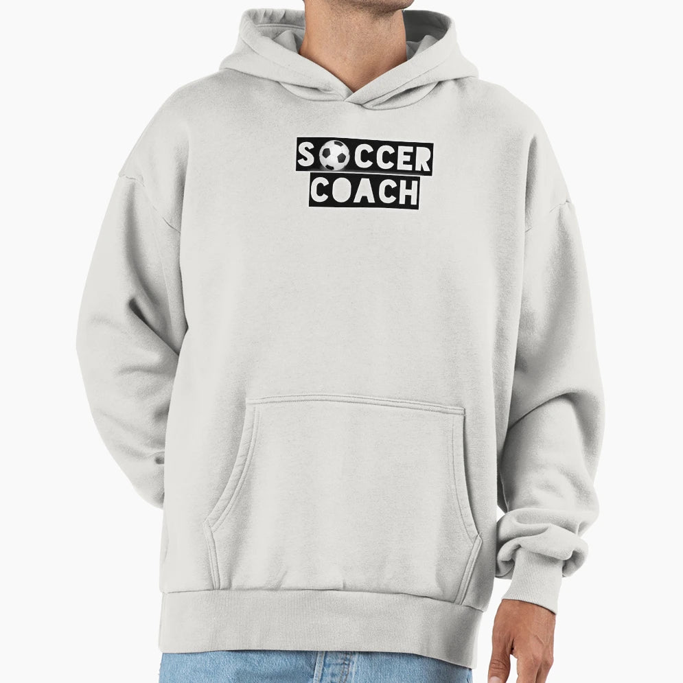 Soccer Coach Hoodie - Fun Novelty Design Men Women - T-Shirt, Sweatshirt, Hoodie