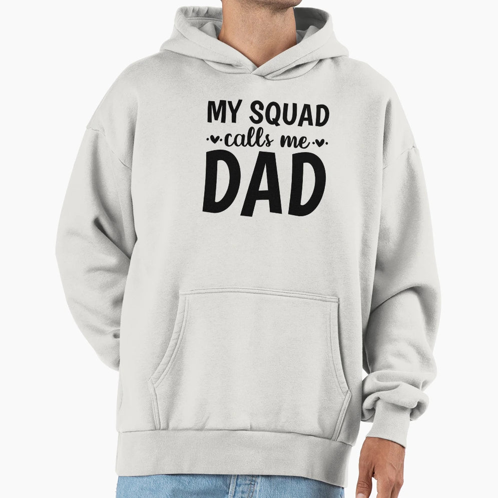 My Squad Calls Me Dad Hoodie - Trendy Graphic Men Women - T-Shirt, Sweatshirt, Hoodie