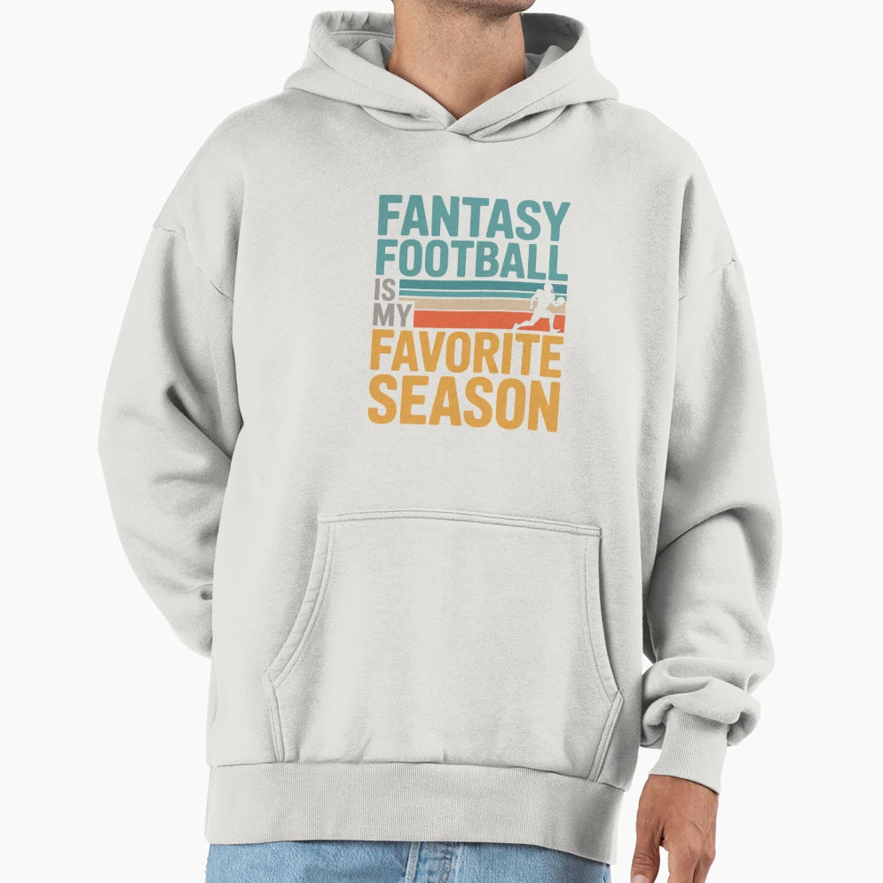 Fantasy Football Is My Favorite Season Hoodie - Aesthetic Graphic Unisex - T-Shirt, Sweatshirt, Hoodie