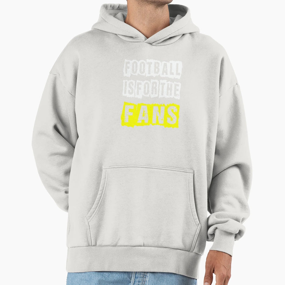 Football Is Fans Hoodie - Unique Graphic Men Women - T-Shirt, Sweatshirt, Hoodie