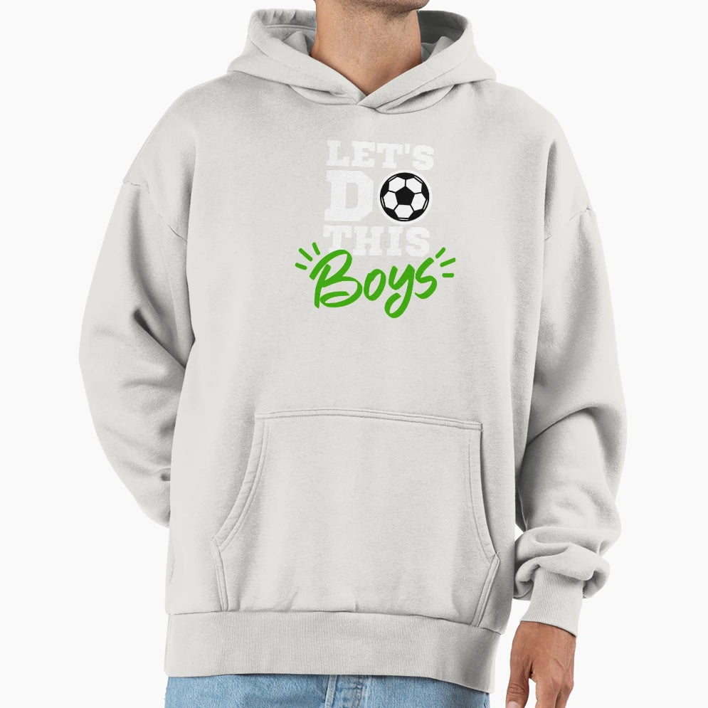 Lets Do This Football Funny Football T-Shirt - Streetwear Style Unisex - T-Shirt, Sweatshirt, Hoodie