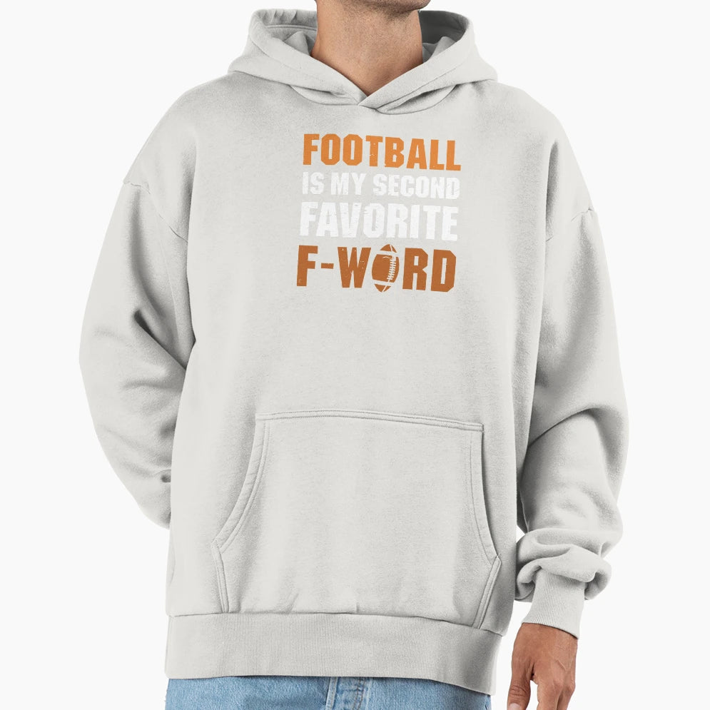 Football Is My Second Favorite F Word Hoodie - Graphic Print Men Women - T-Shirt, Sweatshirt, Hoodie
