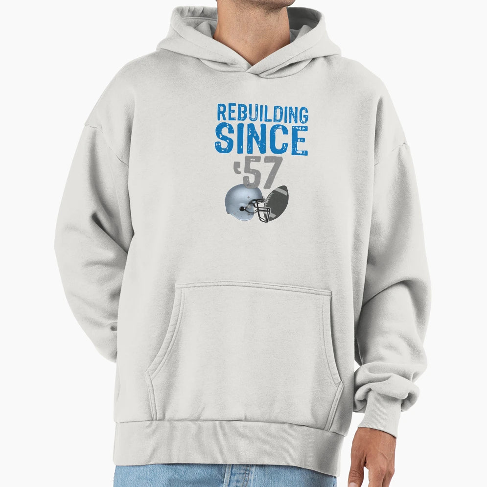Funny Rebuilding Detroit Football Since Hoodie - Novelty Apparel Men Women - T-Shirt, Sweatshirt, Hoodie