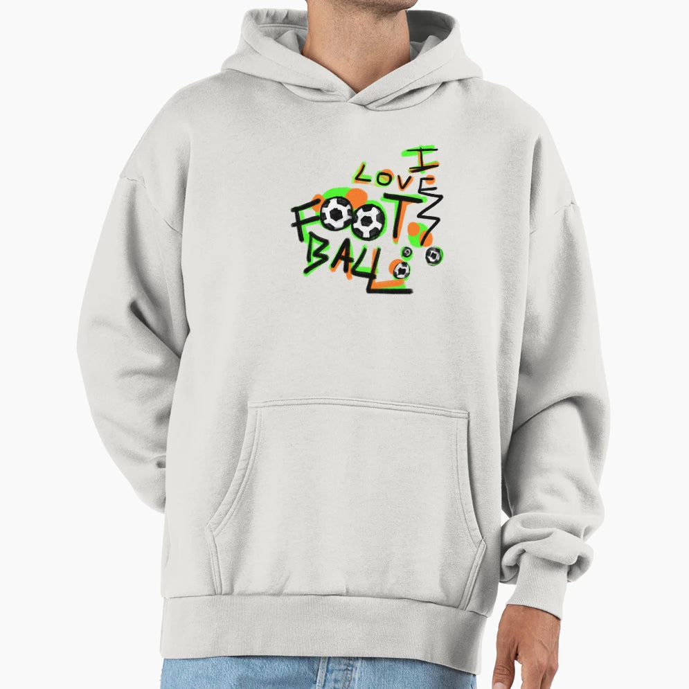 I Love Football Hoodie - Streetwear Style Men Women - T-Shirt, Sweatshirt, Hoodie