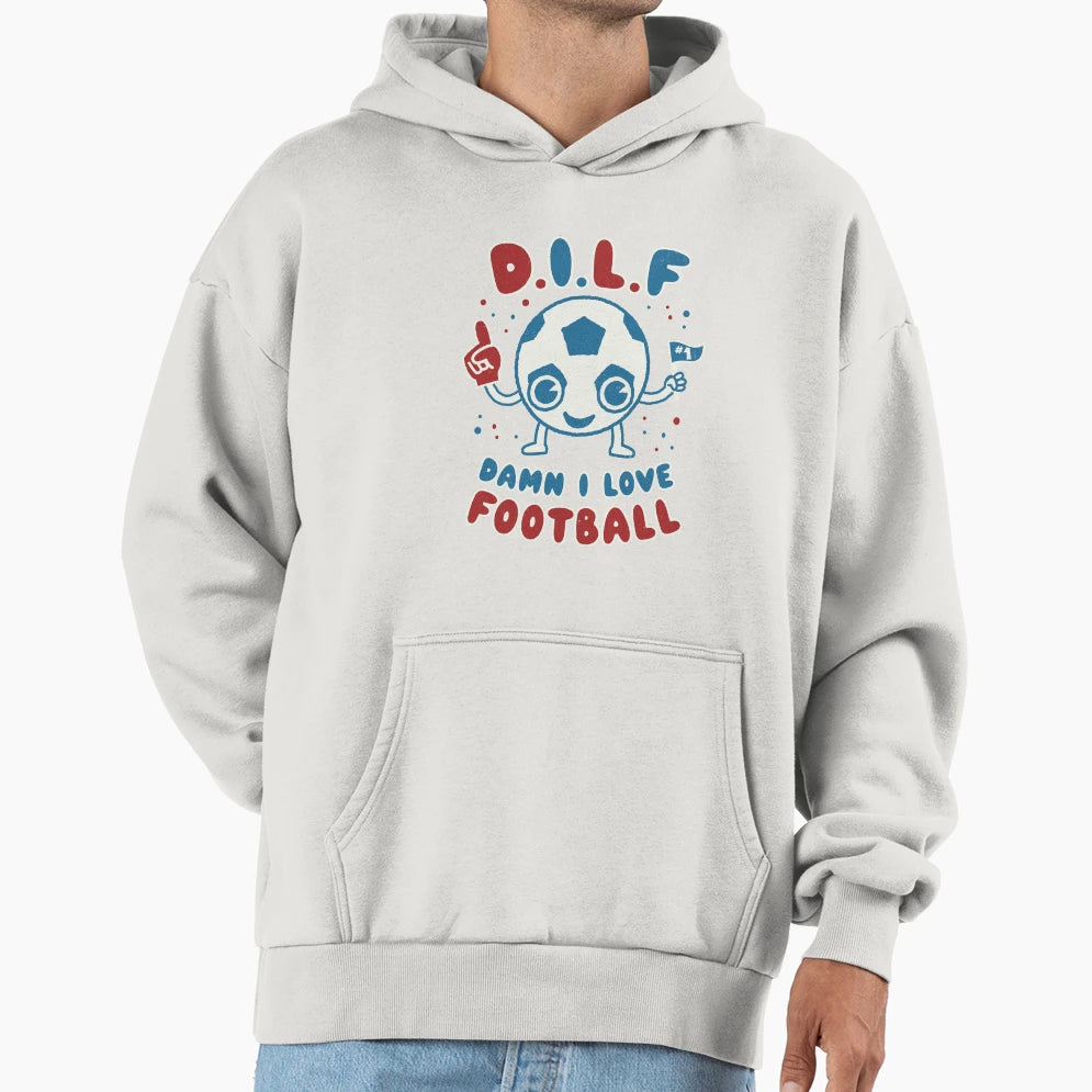 Damn I Love Football Milf Footy Soccer Hoodie - Custom Art Print Men Women - T-Shirt, Sweatshirt, Hoodie