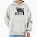 Football This Weekend Football Next Hoodie - Custom Art Print for Adults - T-Shirt, Sweatshirt, Hoodie