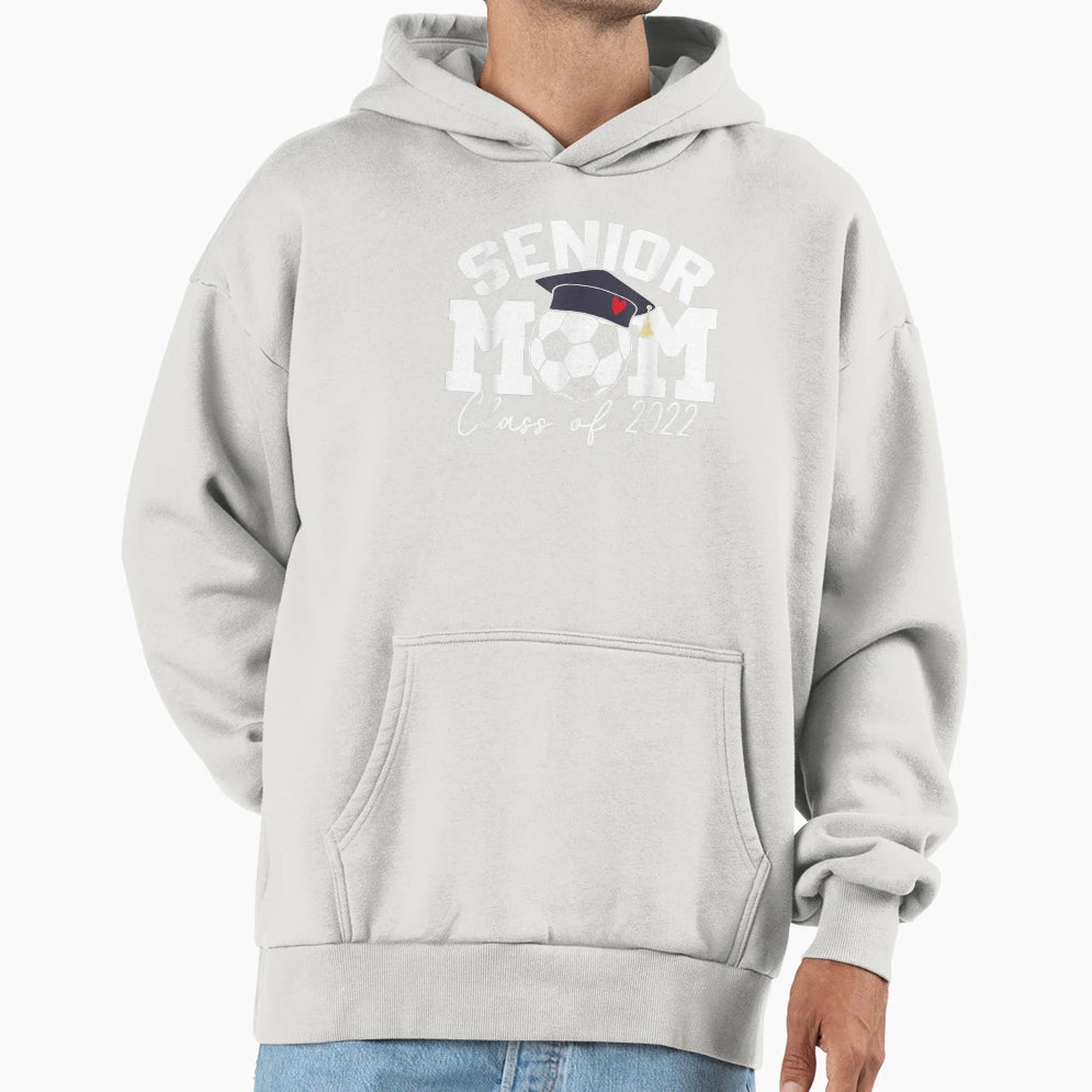 Senior Mom Class 2022 Soccer Mom Hoodie - Trendy Graphic for Adults - T-Shirt, Sweatshirt, Hoodie