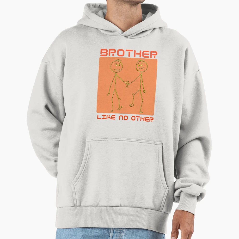 Brother Like No Other Hoodie - Trendy Graphic Unisex - T-Shirt, Sweatshirt, Hoodie
