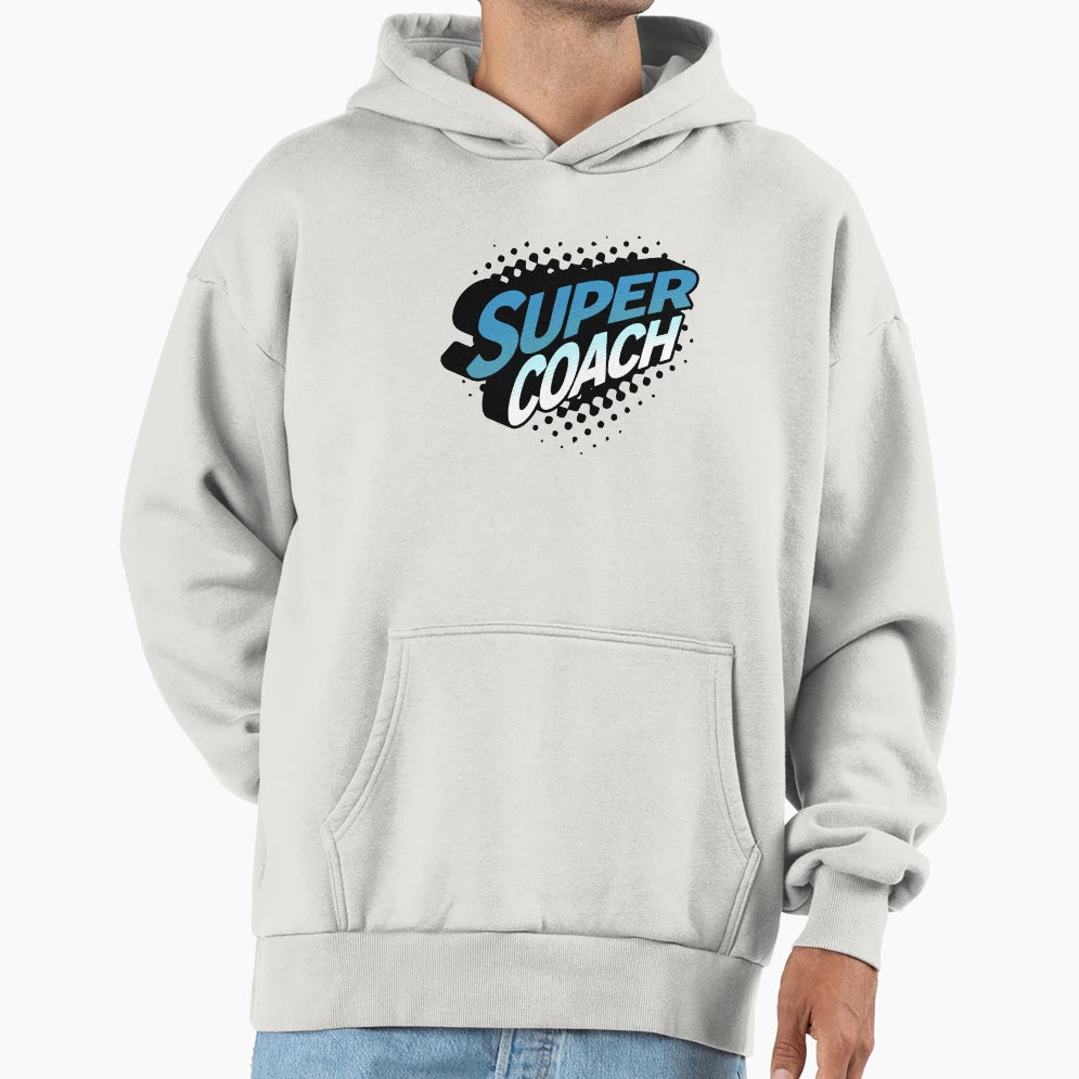 Super Coach Best Coach Ever Hoodie - Streetwear Style Unisex - T-Shirt, Sweatshirt, Hoodie