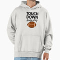 Touch Down Kinda Day Hoodie - Graphic Print for Adults - T-Shirt, Sweatshirt, Hoodie
