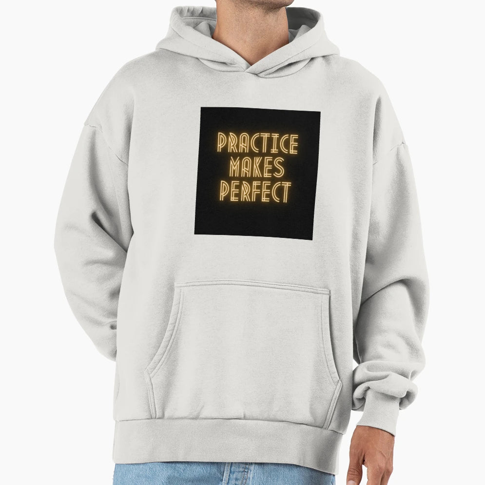 Practice Makes Hoodie - Custom Art Print Men Women - T-Shirt, Sweatshirt, Hoodie