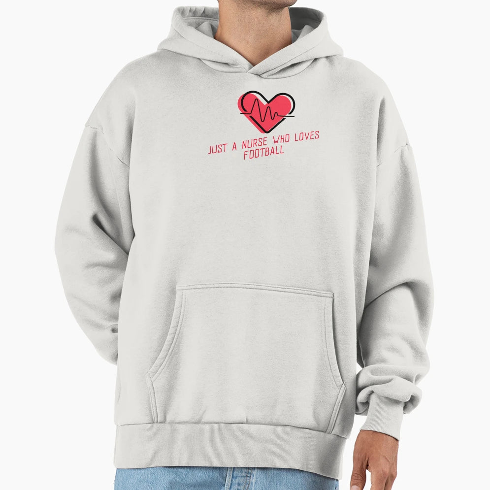 Just Nurse Who Loves Football Hoodie - Minimalist Print Men Women - T-Shirt, Sweatshirt, Hoodie