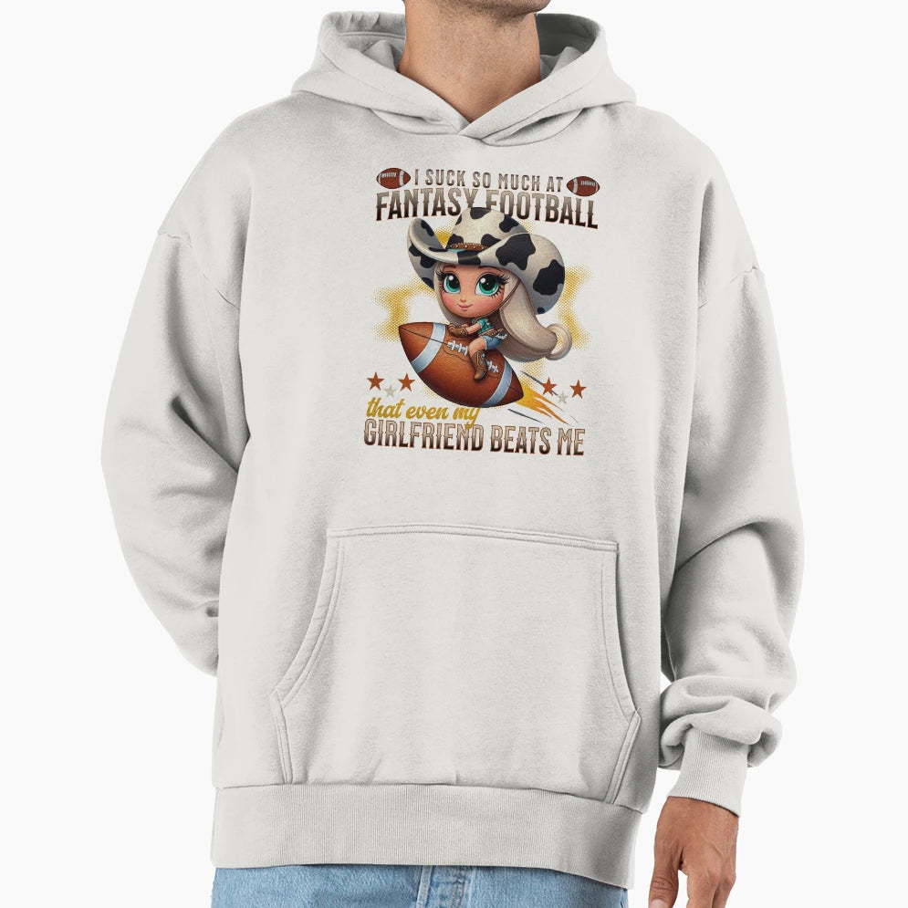 I Suck So Much Fantasy Football That Hoodie - Unique Graphic for Adults - T-Shirt, Sweatshirt, Hoodie