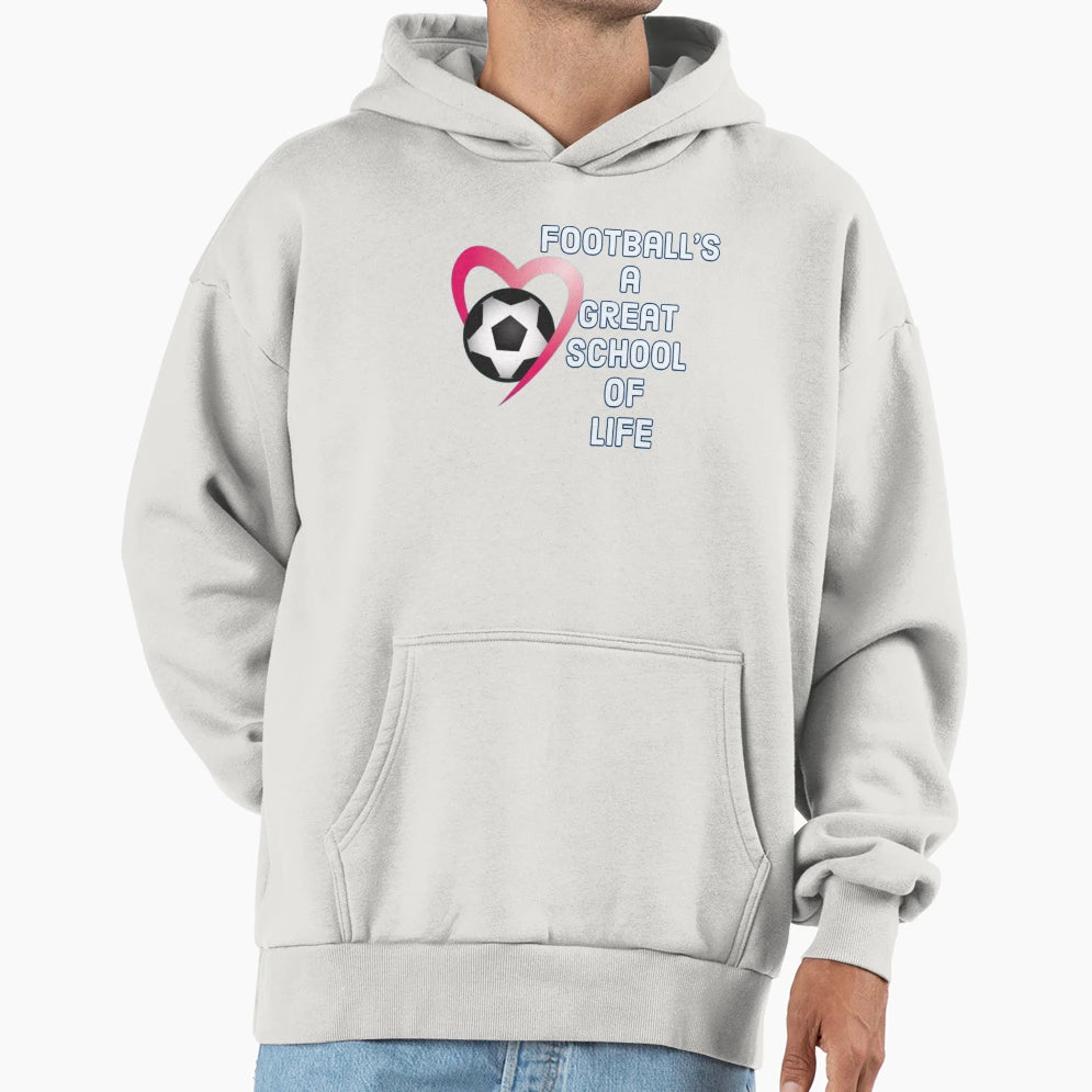 Footballs Great School Life And Hoodie - Casual Everyday Wear Men Women - T-Shirt, Sweatshirt, Hoodie