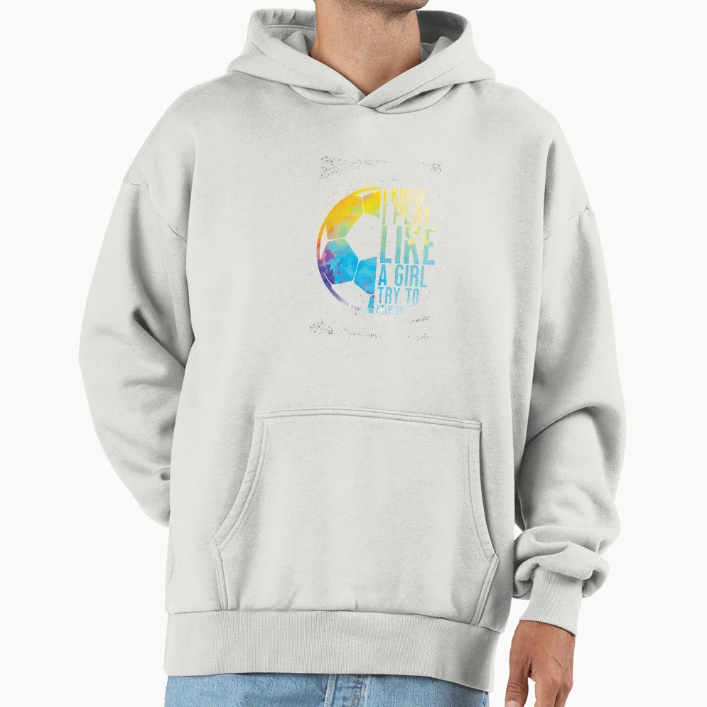 Play Like Soccer Goal Sport Hoodie - Casual Everyday Wear Unisex - T-Shirt, Sweatshirt, Hoodie