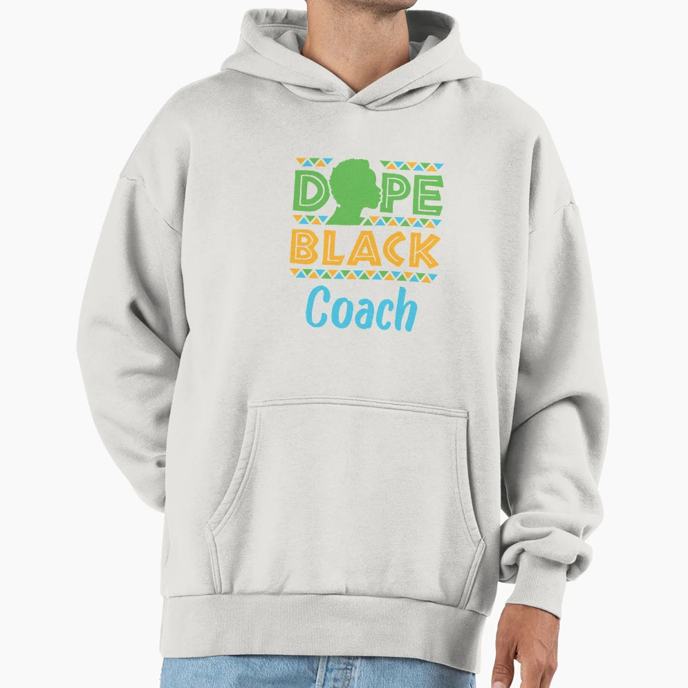 Dope Black Coach African American Hoodie - Trendy Graphic Men Women - T-Shirt, Sweatshirt, Hoodie