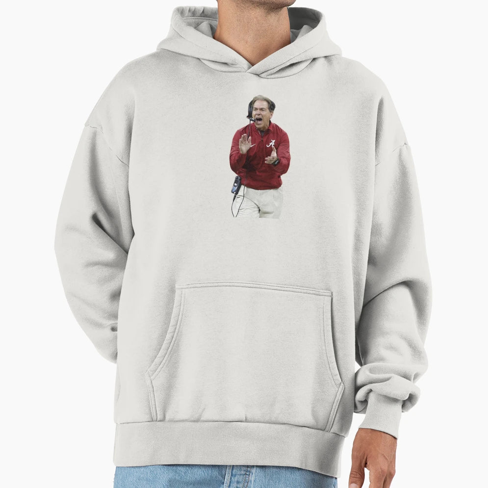 Nick Saban Screaming Hoodie - Casual Everyday Wear Men Women - T-Shirt, Sweatshirt, Hoodie
