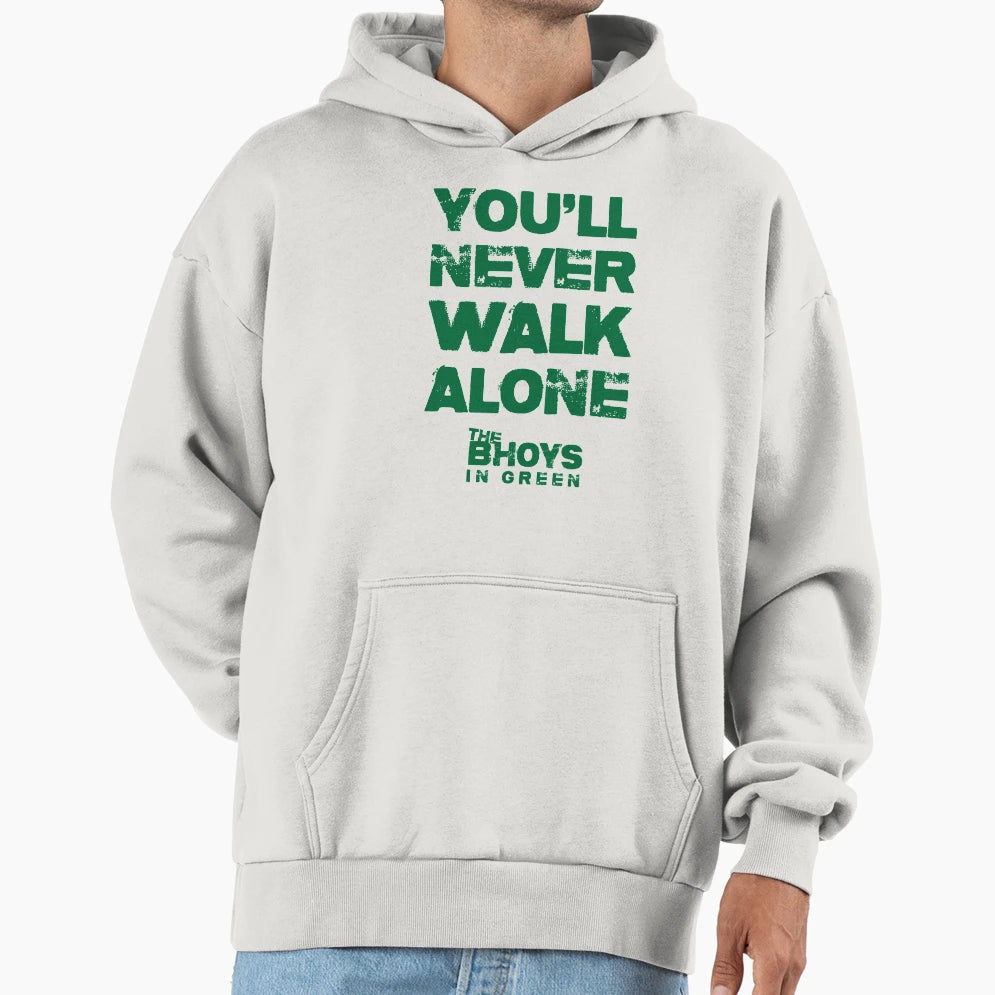 You Will Never Walk Alone Bhoys Hoodie - Minimalist Print for Adults - T-Shirt, Sweatshirt, Hoodie