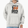 I Tackled 100 Days School Hoodie - Custom Art Print Unisex - T-Shirt, Sweatshirt, Hoodie