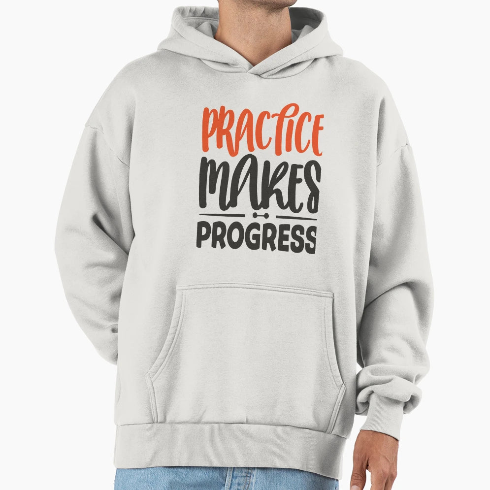Practice Makes Progress Way To Being Hoodie - Fun Novelty Design Men Women - T-Shirt, Sweatshirt, Hoodie