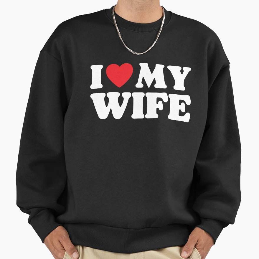 I Love My Wife Sweatshirt - Minimalist Print Men Women - T-Shirt, Sweatshirt, Hoodie