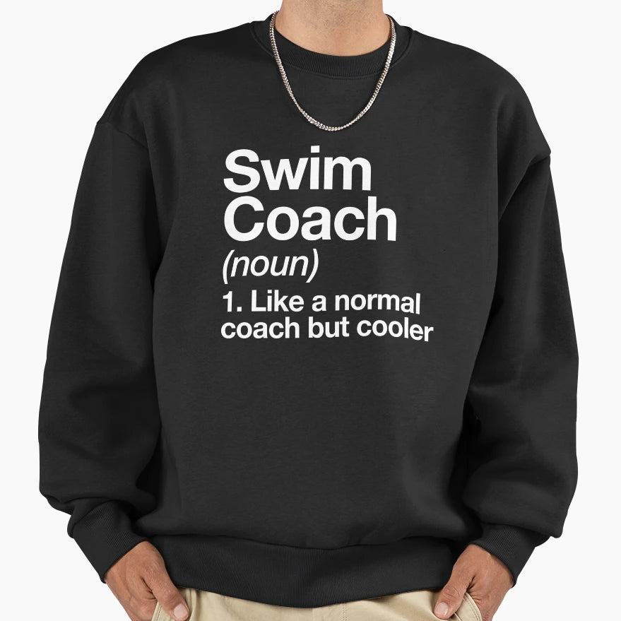 Swim Coach Funny Definition Sweatshirt - Aesthetic Graphic for Adults - T-Shirt, Sweatshirt, Hoodie