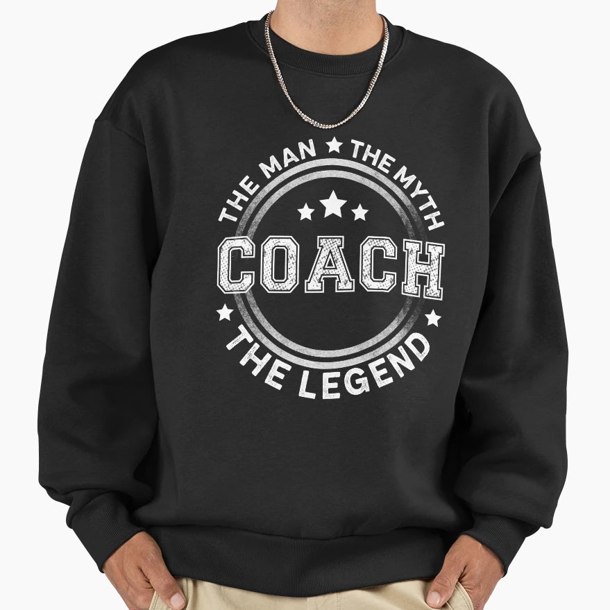 Coach Myth Legend Sweatshirt - Unique Graphic Unisex - T-Shirt, Sweatshirt, Hoodie