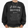 I Love My Brother Sweatshirt - Minimalist Print for Adults - T-Shirt, Sweatshirt, Hoodie