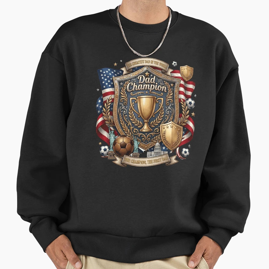 Dad Champion Soccer Fathers Day Gift T-Shirt - Novelty Apparel Unisex - T-Shirt, Sweatshirt, Hoodie