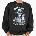 Just Dad Who Always Came Back Sweatshirt - Fun Novelty Design for Adults - T-Shirt, Sweatshirt, Hoodie