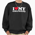I Love My Girlfriend I Heart My T-Shirt - Novelty Apparel for Adults - T-Shirt, Sweatshirt, Hoodie
