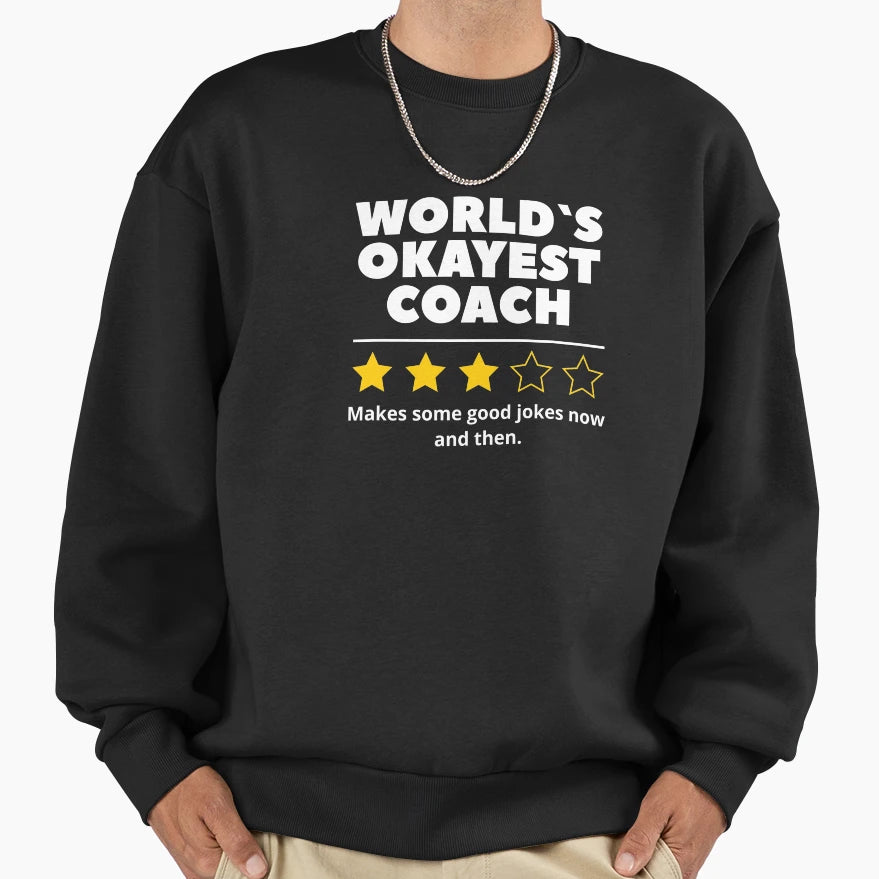My Coach Is Best Funny Coach Sweatshirt - Fun Novelty Design Men Women - T-Shirt, Sweatshirt, Hoodie