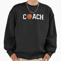 Basketball Coach Sweatshirt - Graphic Print Men Women - T-Shirt, Sweatshirt, Hoodie