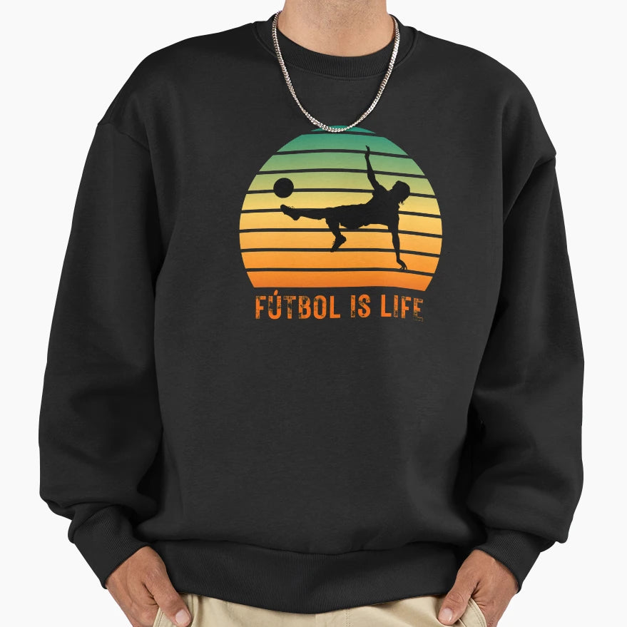 Futbol Is Life Gifts Soccer Lovers Sweatshirt - Unique Graphic Unisex - T-Shirt, Sweatshirt, Hoodie
