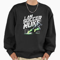 I Am Soccer Nuke Sweatshirt - Minimalist Print for Adults - T-Shirt, Sweatshirt, Hoodie