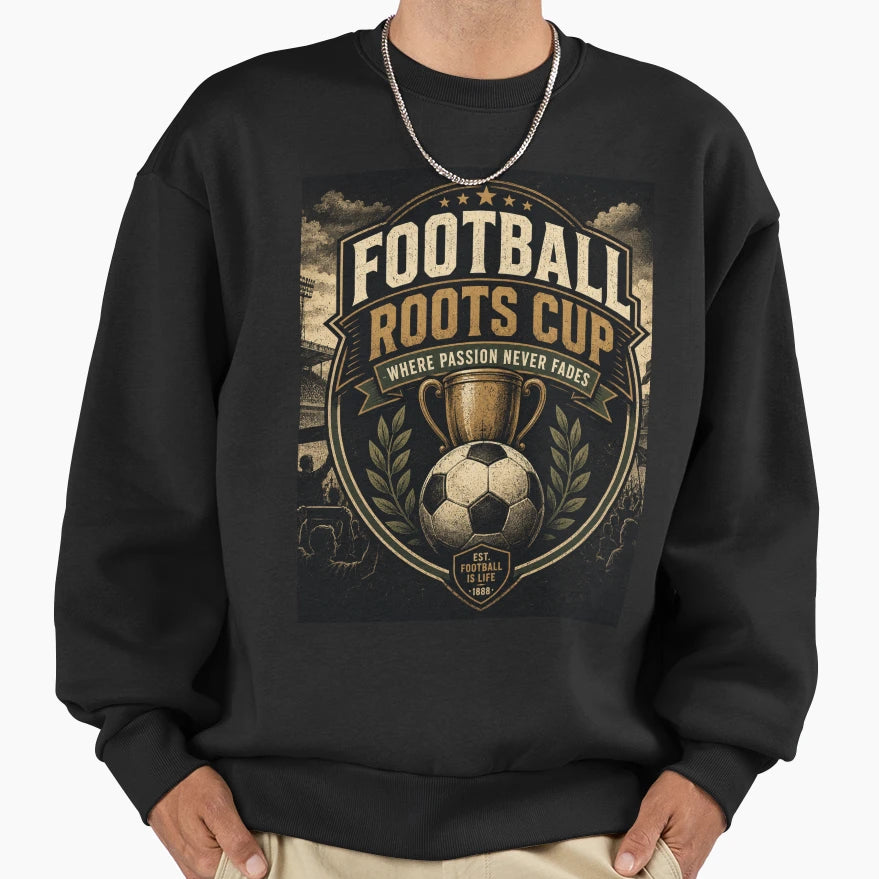 Football Roots Cup Legacy Sweatshirt - Fun Novelty Design Unisex - T-Shirt, Sweatshirt, Hoodie