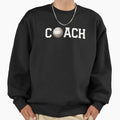 Baseball Coach Sweatshirt - Streetwear Style Men Women - T-Shirt, Sweatshirt, Hoodie