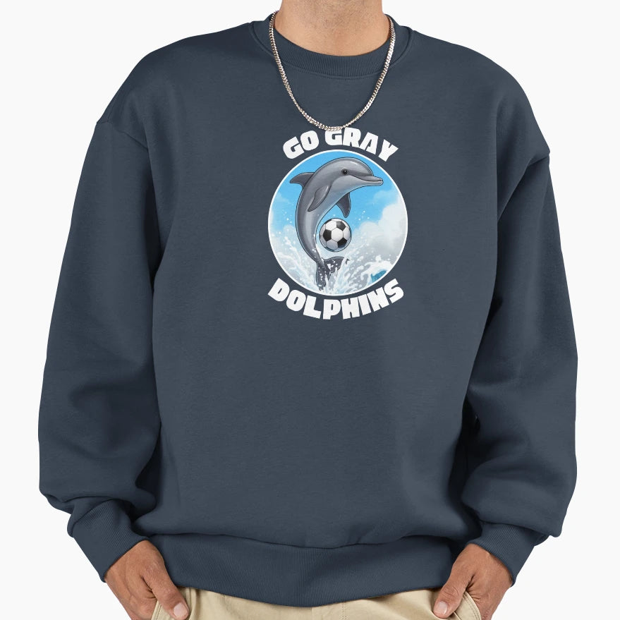 Go Gray Dolphins Soccer Team Sweatshirt - Fun Novelty Design for Adults - T-Shirt, Sweatshirt, Hoodie