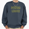 B Squad Leader Sweatshirt - Graphic Print Men Women - T-Shirt, Sweatshirt, Hoodie