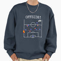 Offside Football Soccer Rule Sweatshirt - Streetwear Style Men Women - T-Shirt, Sweatshirt, Hoodie