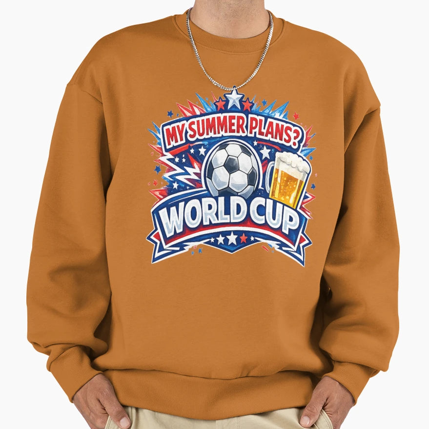 My Summer Plans World Cup Sweatshirt - Streetwear Style for Adults - T-Shirt, Sweatshirt, Hoodie