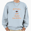 My Brother Tackled Your Brother Sweatshirt - Graphic Print for Adults - T-Shirt, Sweatshirt, Hoodie