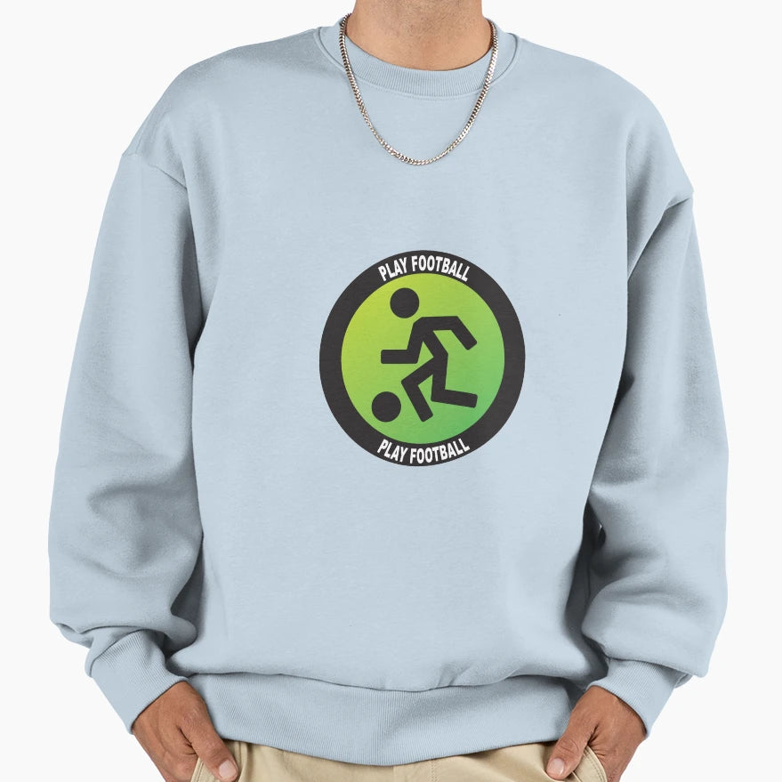 Play Football Sweatshirt - Graphic Print for Adults - T-Shirt, Sweatshirt, Hoodie